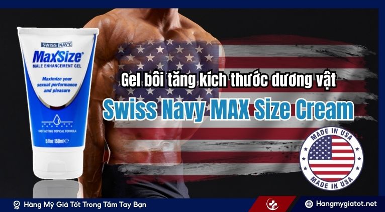 Công dụng của Gel Bôi Swiss Navy MAX Size Cream